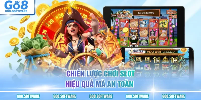 Chiến lược chơi slot hiệu quả mà an toàn 